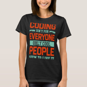 T-shirt Coder N'Est Pas Pour Tout Le Monde Encoder Humour 