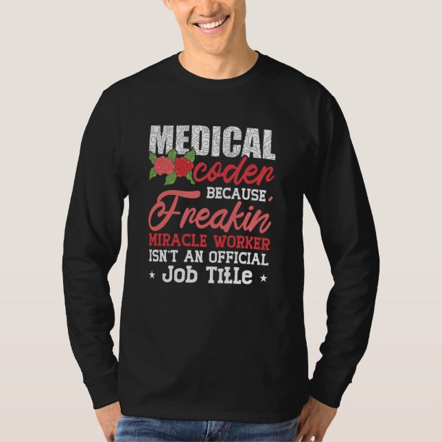 T-shirt Codeur Médicale parce que Freakin Assistant Codage (Devant)