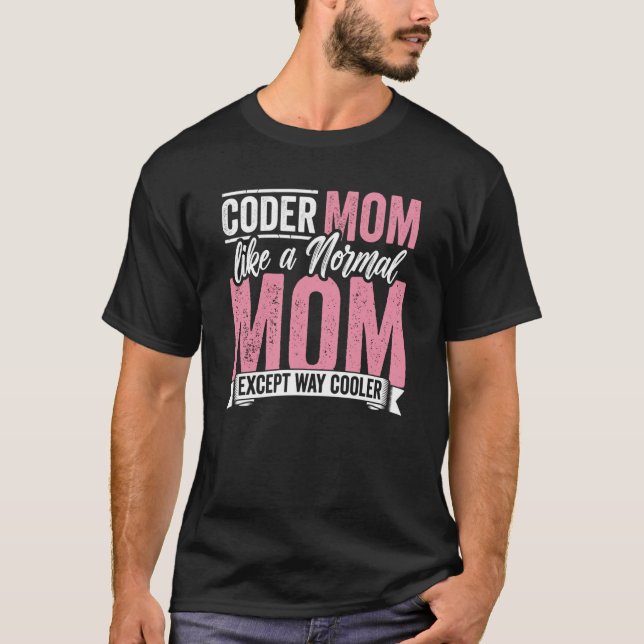 T-shirt Coding Coder Maman Comme Une Maman Normale Sauf P  (Devant)
