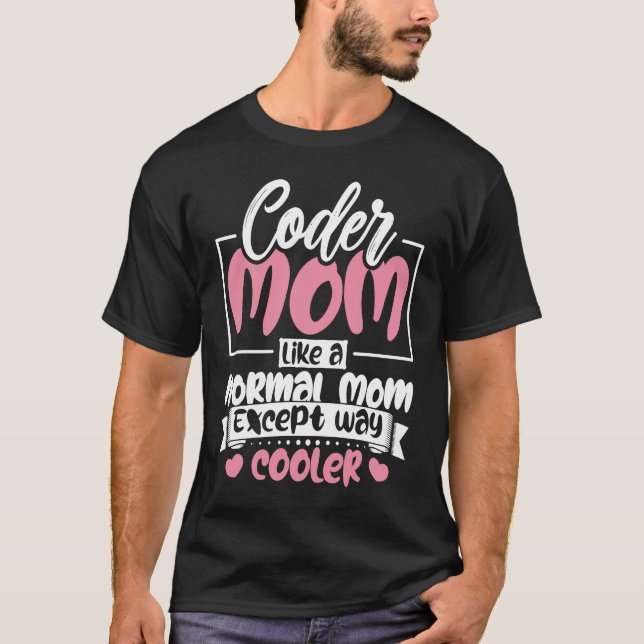T-shirt Coding Coder Maman Comme Une Maman Normale Sauf P  (Devant)