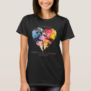 T-shirt Coeur Dans Un Monde Où Vous Pouvez Être Tout Ce