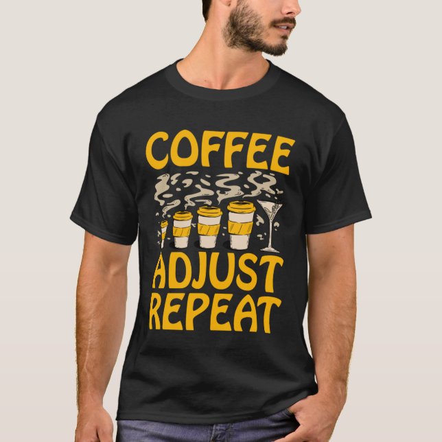 T-shirt Coffee Adjust Repeat Bone Doctor Caffeine Chiropra (Devant)