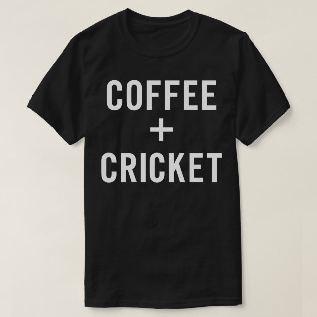 T-shirt Coffee + Cricket for Cricketer  Cricket Player Pul (Design devant)