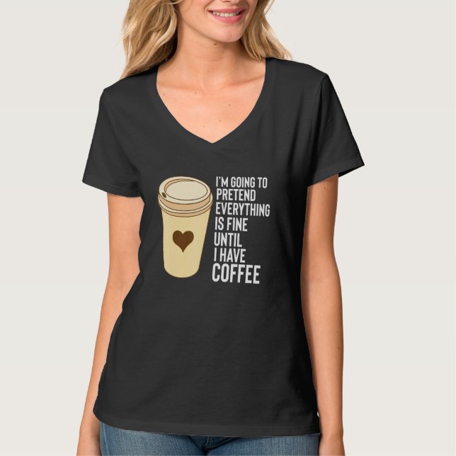 T-shirt Coffee Dit Jusqu'À Ce Que J'Ai De Café Mug Styrofo (Devant)