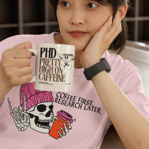 T-shirt Coffee First, Research Ultérieurement - PhD Life