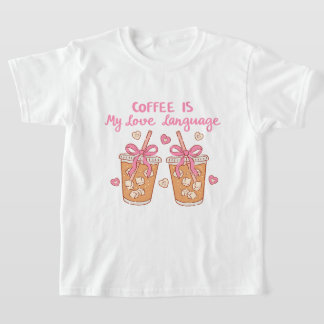 T-shirt Coffee Is My Love Language – Cute Girly Coffee 