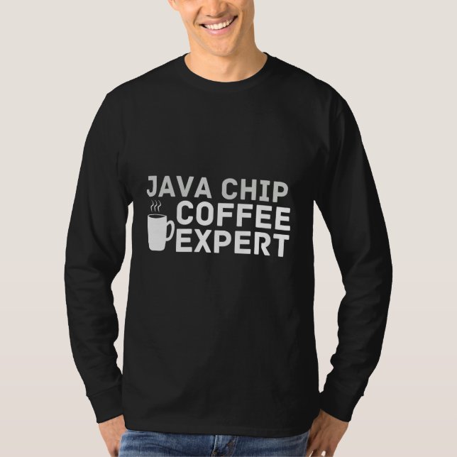 T-shirt Coffee Love Joke Java Chip Coffee Expert Humor (Devant)