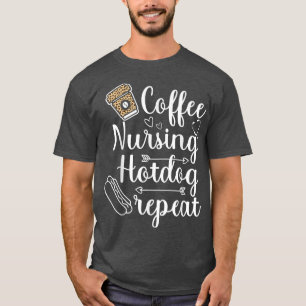 T-shirt Coffee Nursing Hotdog Répéter infirmière vie café