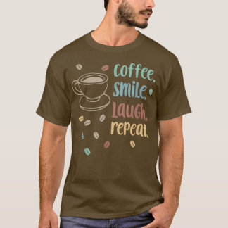 T-shirt Coffee Smile Lauder Répéter La Citation De Café Du