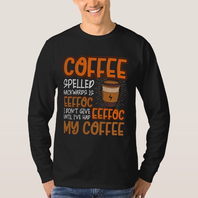 T-shirt Coffee Spelled Backwards Is Eeffoc  Caffeinated Co (Devant)