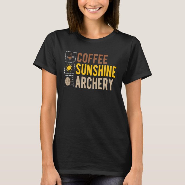 T-shirt Coffee Sunshine Archery Archer (Devant)