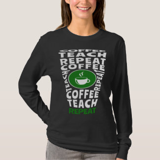 T-shirt Coffee Teach Repeat School Teacher Coffee  Coffee 