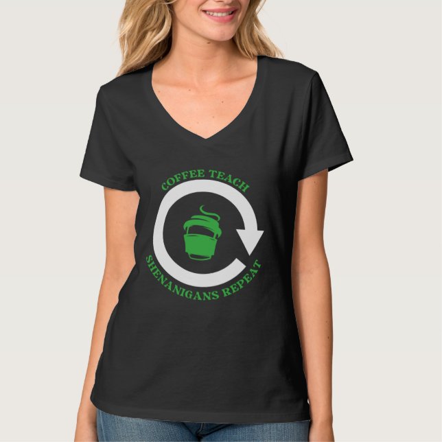 T-shirt Coffee Teach Shenanigans Repeat Shamrock St Patric (Devant)