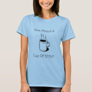 T-shirt coffeecht6, Et Une Coupe De STFU ?
