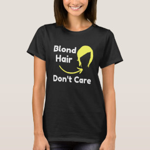 T-shirt Coiffeur Blond Cheveux Peu Importe Sarcastique