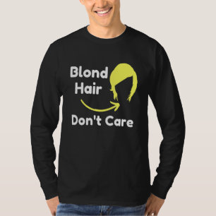 T-shirt Coiffeur Blond Cheveux Peu Importe Sarcastique