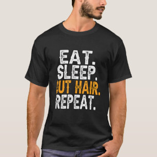 T-shirt Coiffeur Manger Sommeil Coupe Cheveux Répétition C
