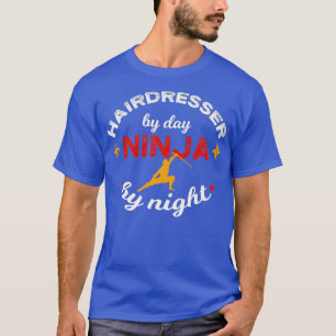 T-shirt Coiffeur par Day Ninja par Night Hair Styliste