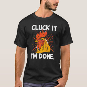 T-shirt Coin, j'ai fini coq arrogant poulet en colère loi