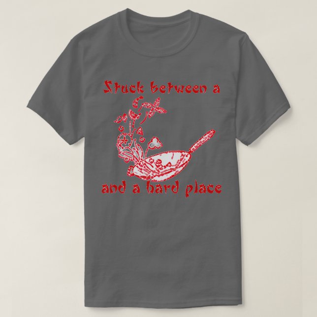 T-shirt Coincé entre un Wok et un Hard Place (Design devant)