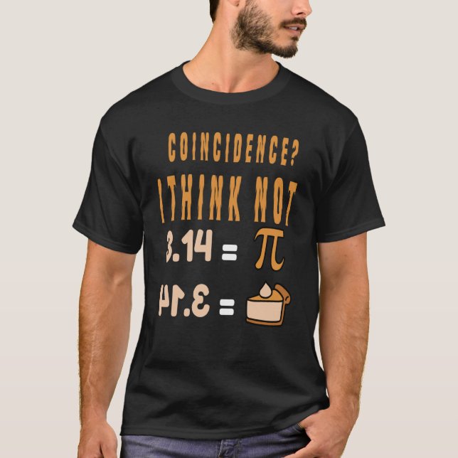 T-shirt Coincidence I Think Not 3 14 Pi Mathematics Teache (Devant)