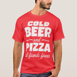 T-shirt Cold Beer & Pizza Best Friends Forever Funny Commo