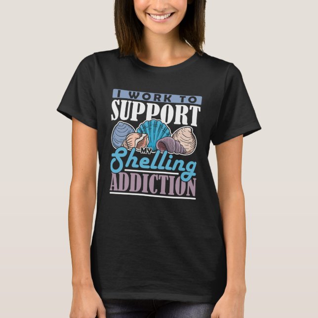 T-shirt Collect Mussel work for addiction Beach Shelling   (Devant)