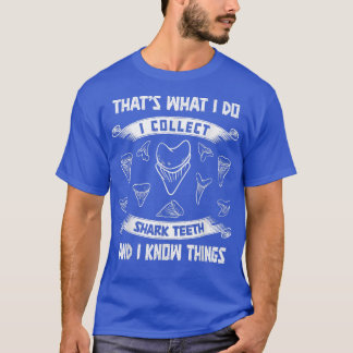 T-shirt Collect shark teeth and I know things fossil tooth