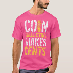 T-shirt Collecte De Pièces Fait Cents Drôle Numismatique N
