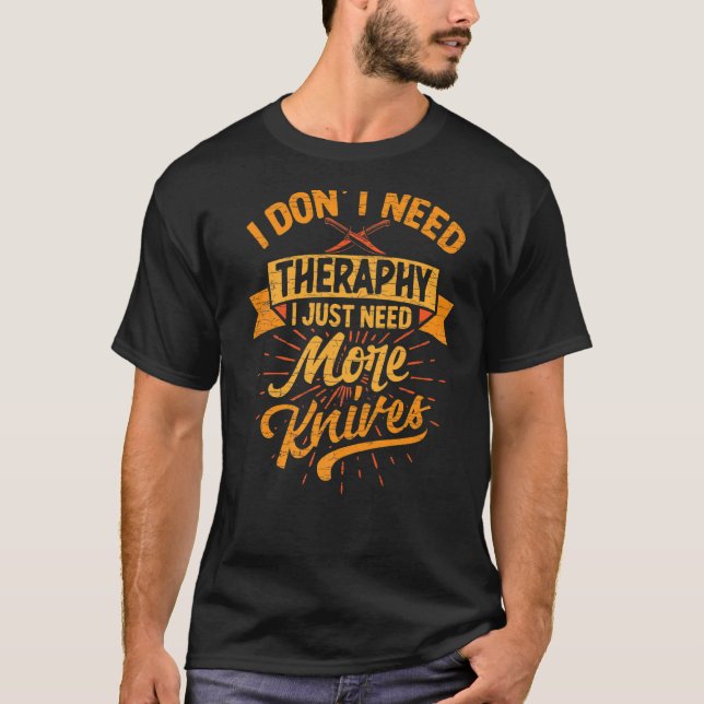 T-shirt Collecteur De Couteau J'Ai Besoin De Plus De Coute (Devant)