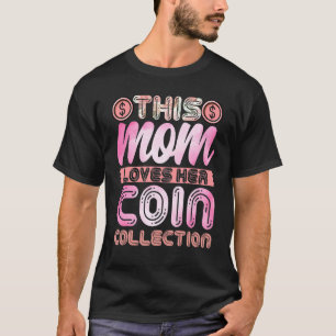 T-shirt Collecteur de pièces Maman Cette maman aime sa piè