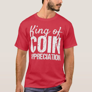 T-shirt Collecteur de pièces Roi de pièce Appréciation