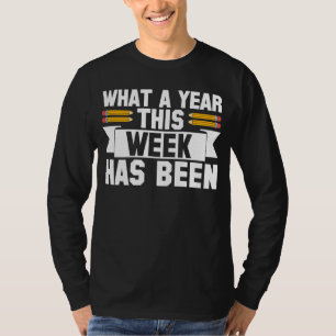 T-shirt College Ce Qu'Une Année Cette Semaine A Été La Sem