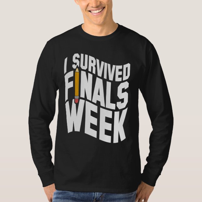 T-shirt College I Survived Finals Week Finals Week (Devant)