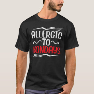 T-shirt Collègue allergique aux lundis Sentiment de somnol