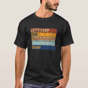 T-shirt Collègue satcastic Gardons les F stupides à un min