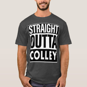T-shirt Colley Name Stright Outta Colley