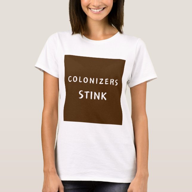 T-shirt Colonisateurs puent - F (Devant)