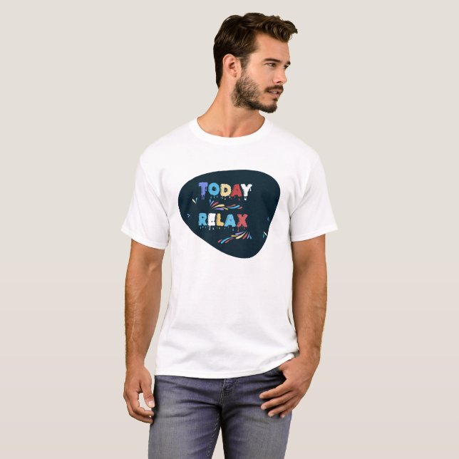 T-shirt Colorful 'Today Relax' - Inspirational Design (Devant entier)