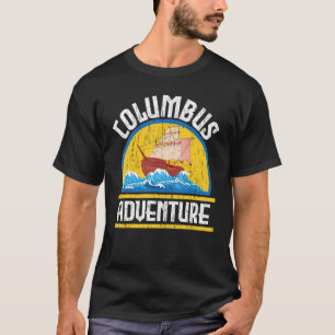 T-shirt Columbus Adventure Columbus Day Christopher Columb