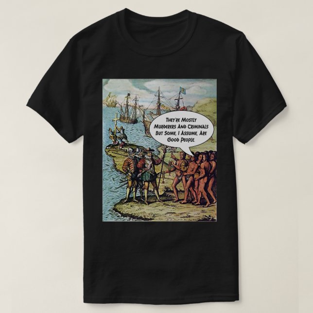 T-shirt Columbus arrive dans les Amériques drôle anti-Trum (Design devant)