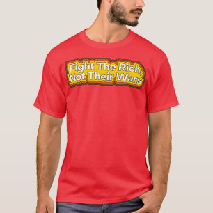 T-shirt Combattez Les Riches Et Non Leurs Guerres 1