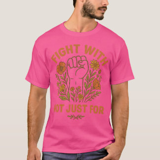 T-shirt Combattre avec pas seulement pour, Droits de l'Hom