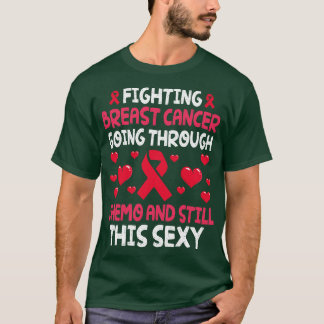 T-shirt Combattre En Passant Par Chemo Toujours Cette Sexy