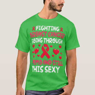 T-shirt Combattre En Passant Par Chemo Toujours Cette Sexy