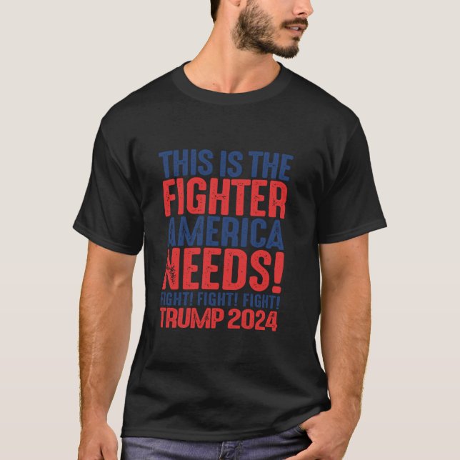 T-shirt Combattre l'Amérique a besoin de Trump 2024 (Devant)
