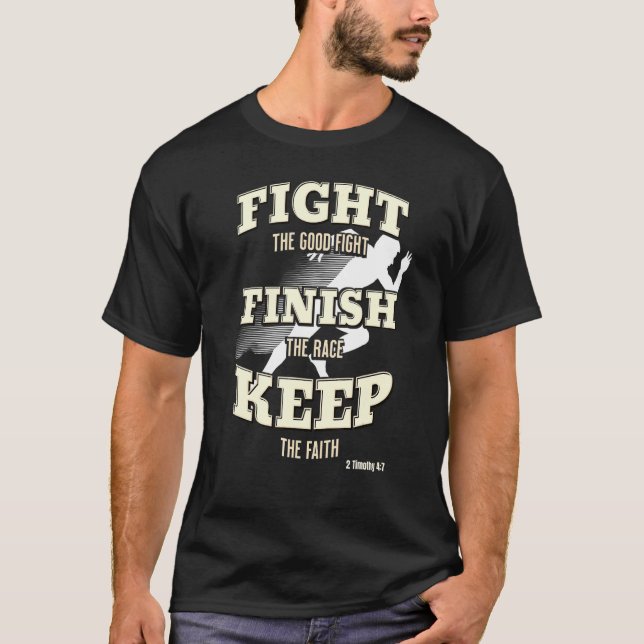 T-shirt Combattre Le Bon Combat Finir La Course Garder Le  (Devant)