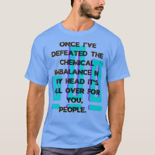 T-shirt Combattre le déséquilibre chimique conscience de l