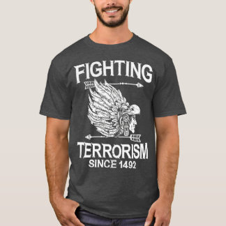 T-shirt Combattre le terrorisme depuis 1492 