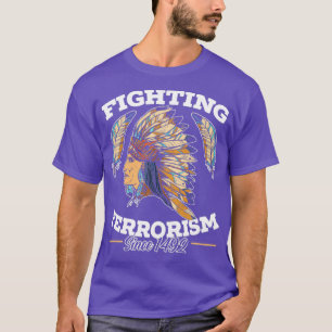 T-shirt Combattre le terrorisme depuis 1492 Amérindiens 1